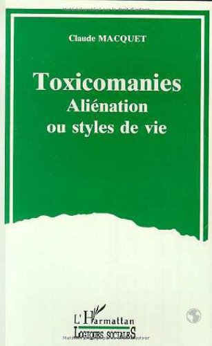 Toxicomanies : aliénation ou styles de vie book
