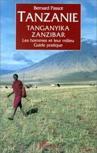 Tanzanie, Tanganyika, Zanzibar : Les hommes et leur milieu, guide pratique book