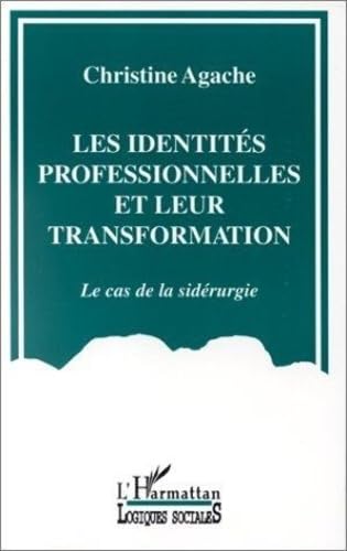 Les Identités professionnelles et leur transformation : le cas de la sidérurgie Architecture