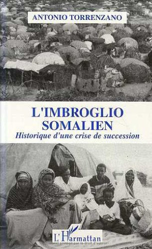 L'imbroglio somalien: Historique d'une crise de succession Politics & History