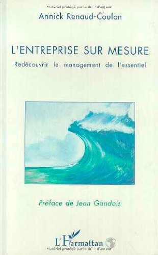 L'entreprise sur mesure: Redécouvrir le management de l'essentiel book