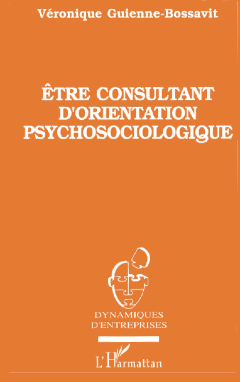 Etre consultant d'orientation psychosociologique: Éthique et méthodologies Business, Finance & Career