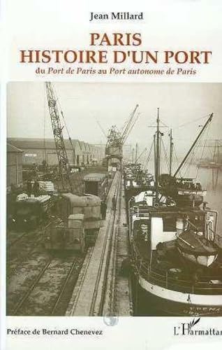 Paris, histoire d'un port: Du Port de Paris au Port autonome de Paris book