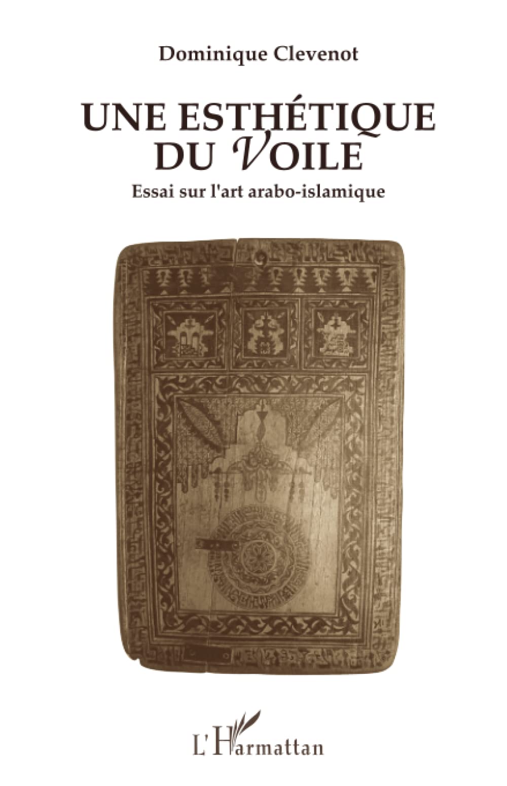 Une esthétique du voile: Essai sur l'art arabo-islamique book