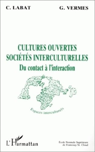 Cultures ouvertes, sociétés interculturelles. Du contact à l'interaction: Sociétés interculturelles - Du contact à l'interaction (Vol. 2) Books