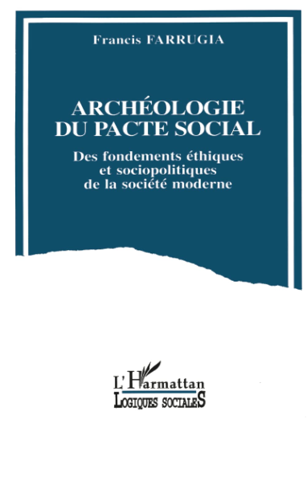 Archéologie du pacte social: Des fondements éthiques et socio-politiques de la société moderne Law