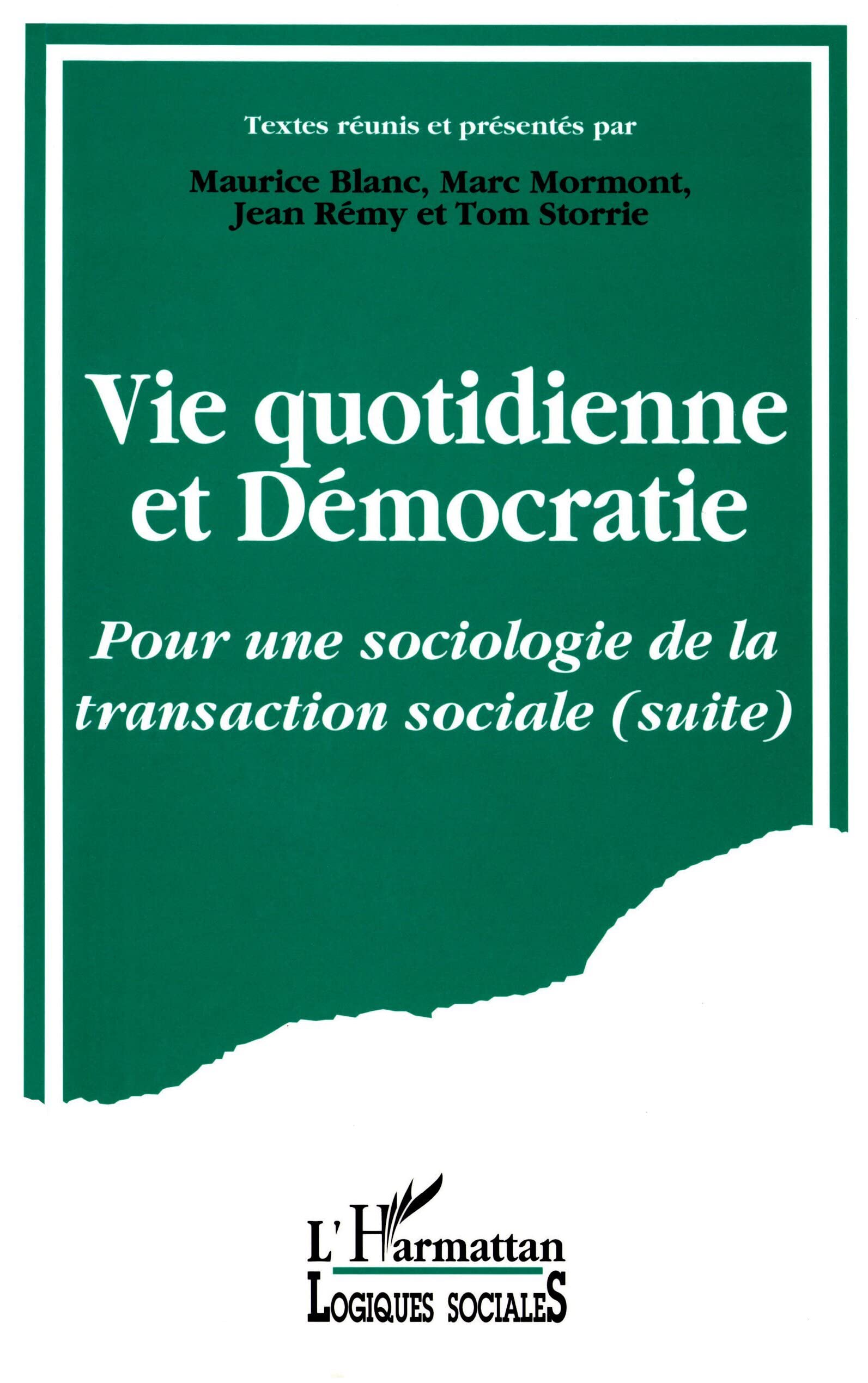 Vie quotidienne et démocratie: Pour une sociologie de la transaction sociale (suite) book