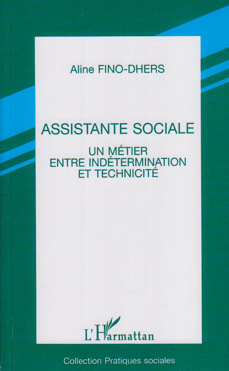 Assistante sociale: Un métier entre indétermination et technicité : une approche socio-historique Social Sciences