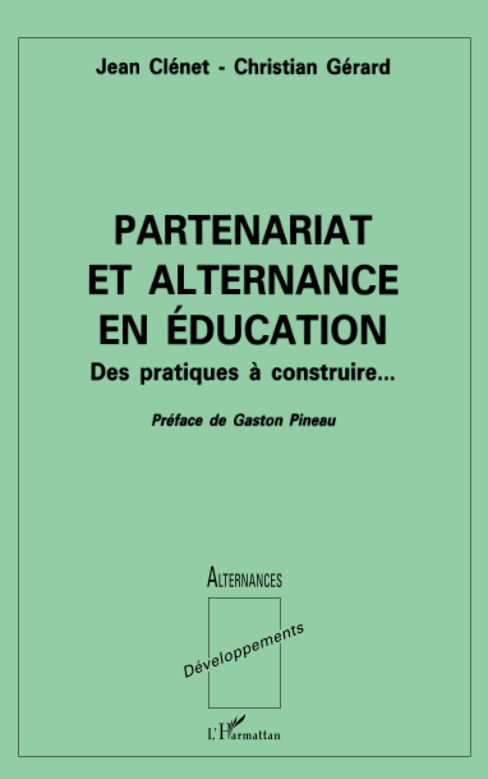 Partenariat et alternance en éducation: Des pratiques à construire Learning & Reference