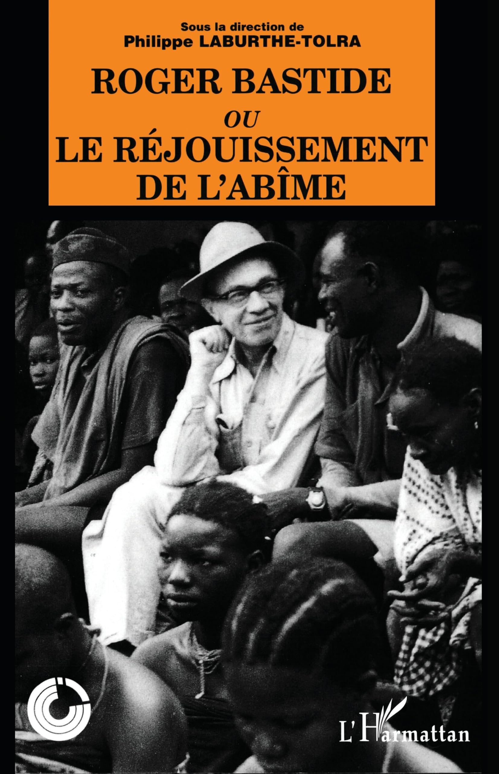 Roger Bastide ou le réjouissement de l'abîme: Échos du colloque tenu à Cerisy-la-Salle du 7 au 14 septembre 1992 Architecture