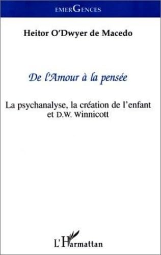 La psychanalyse, la création de l'enfant et D. W. Winnicott. De l'amour à la pensée Psychology
