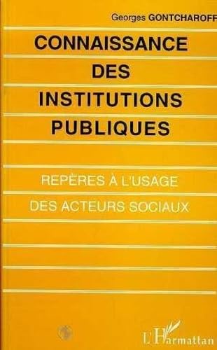 Connaissance des institutions publiques: Repères à l'usage des acteurs sociaux book