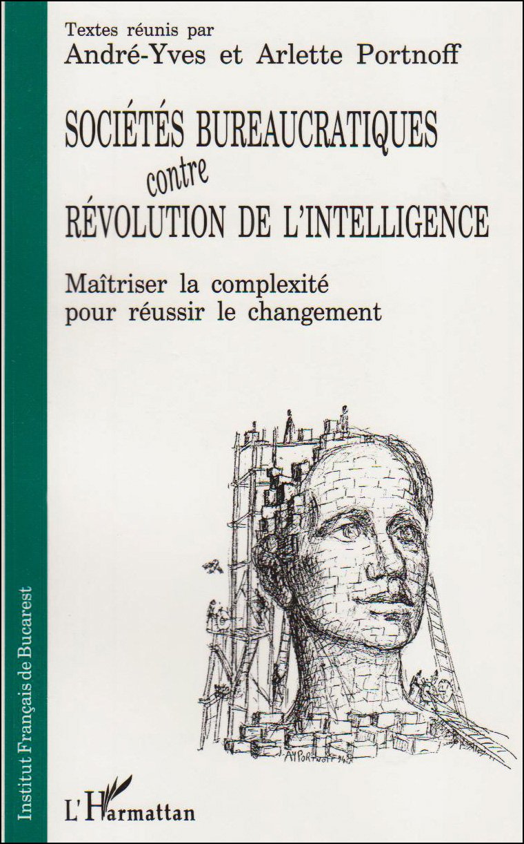 Sociétés bureaucratiques contre révolution de l'intelligence : maîtriser la complexité pour réussir le changement Books