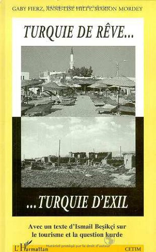Turquie de reve...turquie d'exil: Avec un texte d'Ismail Besikci sur le tourisme et la question kurde Social Sciences