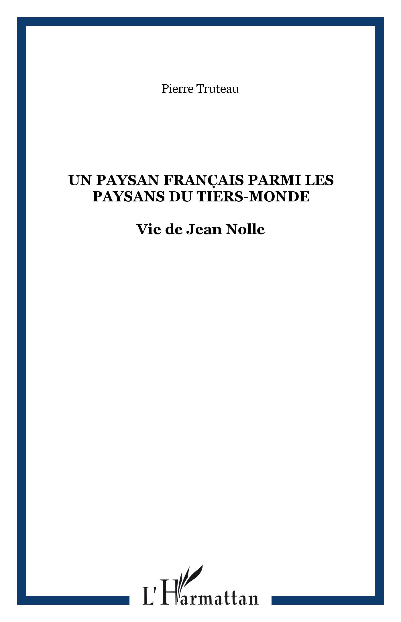 Un paysan français parmi les paysans du tiers-monde : vie de Jean Nolle : récit Social Sciences