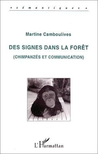 Des signes dans la forêt: Chimpanzés et communication Social Sciences