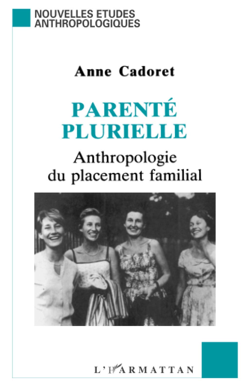 Parenté plurielle: Anthropologie du placement familial Social Sciences