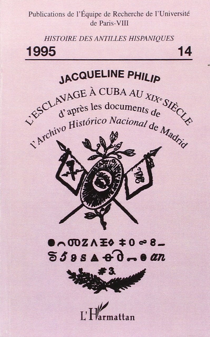 L'esclavage à Cuba au XIXe siècle d'après les documents de l'Archivo Histórico Nacional de Madrid book