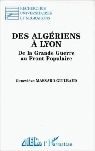 Des Algériens à Lyon: De la Grande Guerre au Front populaire book