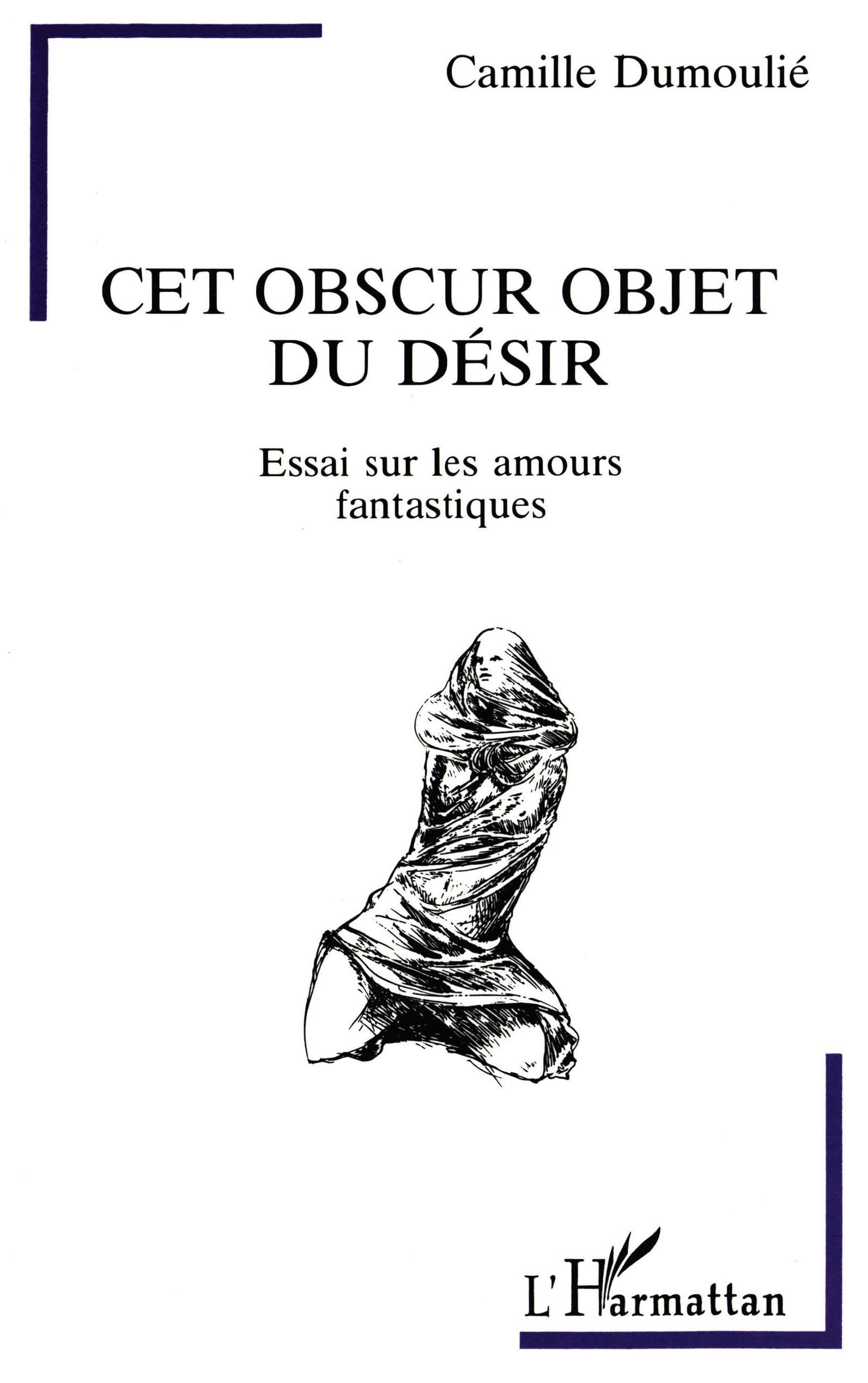 Cet obscur objet du désir: Essai sur les amours fantastiques Psychology