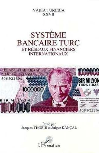 Système bancaire turc et réseaux financiers internationaux: Actes de la table ronde d'Istanbul, 8 et 9 octobre 1992 book