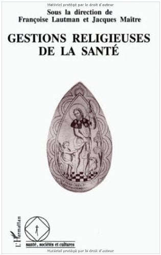 Gestions religieuses de la santé: Colloque de l'Association française de sociologie religieuse, Paris, 29-30 mars 1993 Psychology