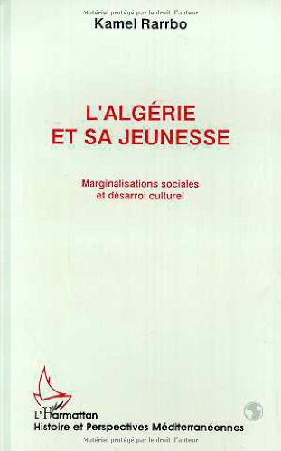 L'Algérie et sa jeunesse: Marginalisations sociales et désarroi culturel book