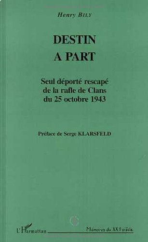 Destin à part. Seul déporté rescapé de la rafle de Clans du 25 octobre 1943 Politics & History