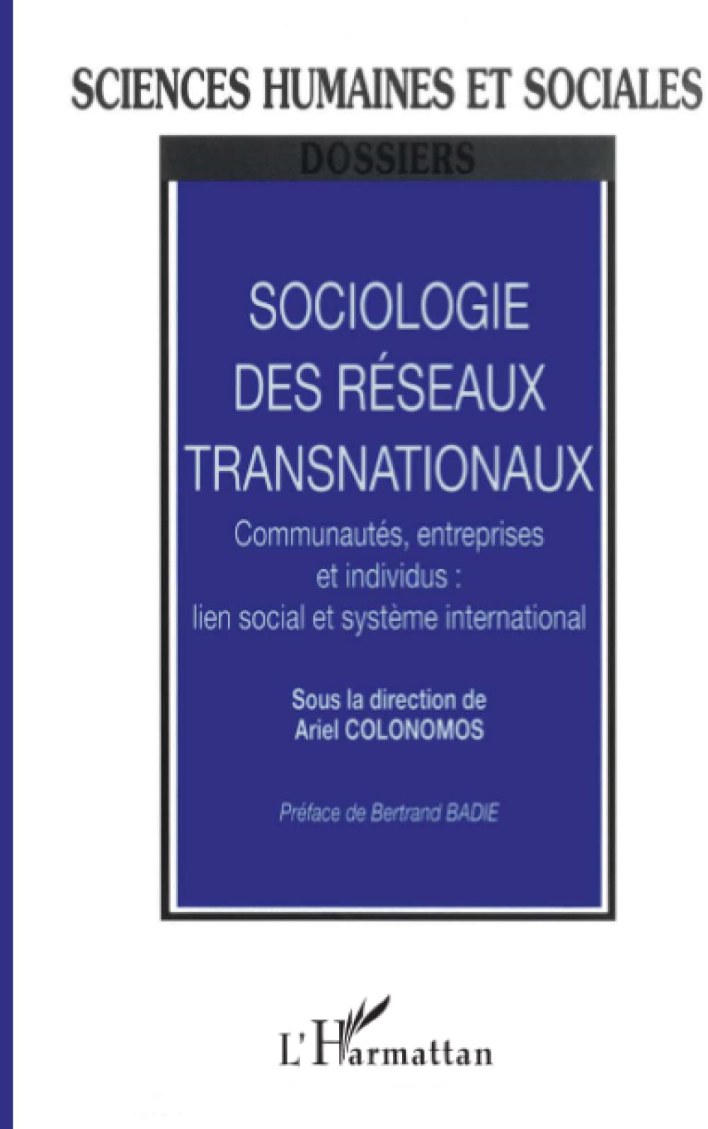 Sociologie des réseaux transnationaux: Communautés, entreprises et individus : lien social et système international Architecture