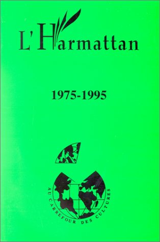 L'harmattan 1975-1995 - Vingt Ans d'Edition - Au Carrefour des Cultures Books