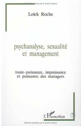 Psychanalyse, sexualité et management : Toute-puissance, impuissance et puissance des managers book