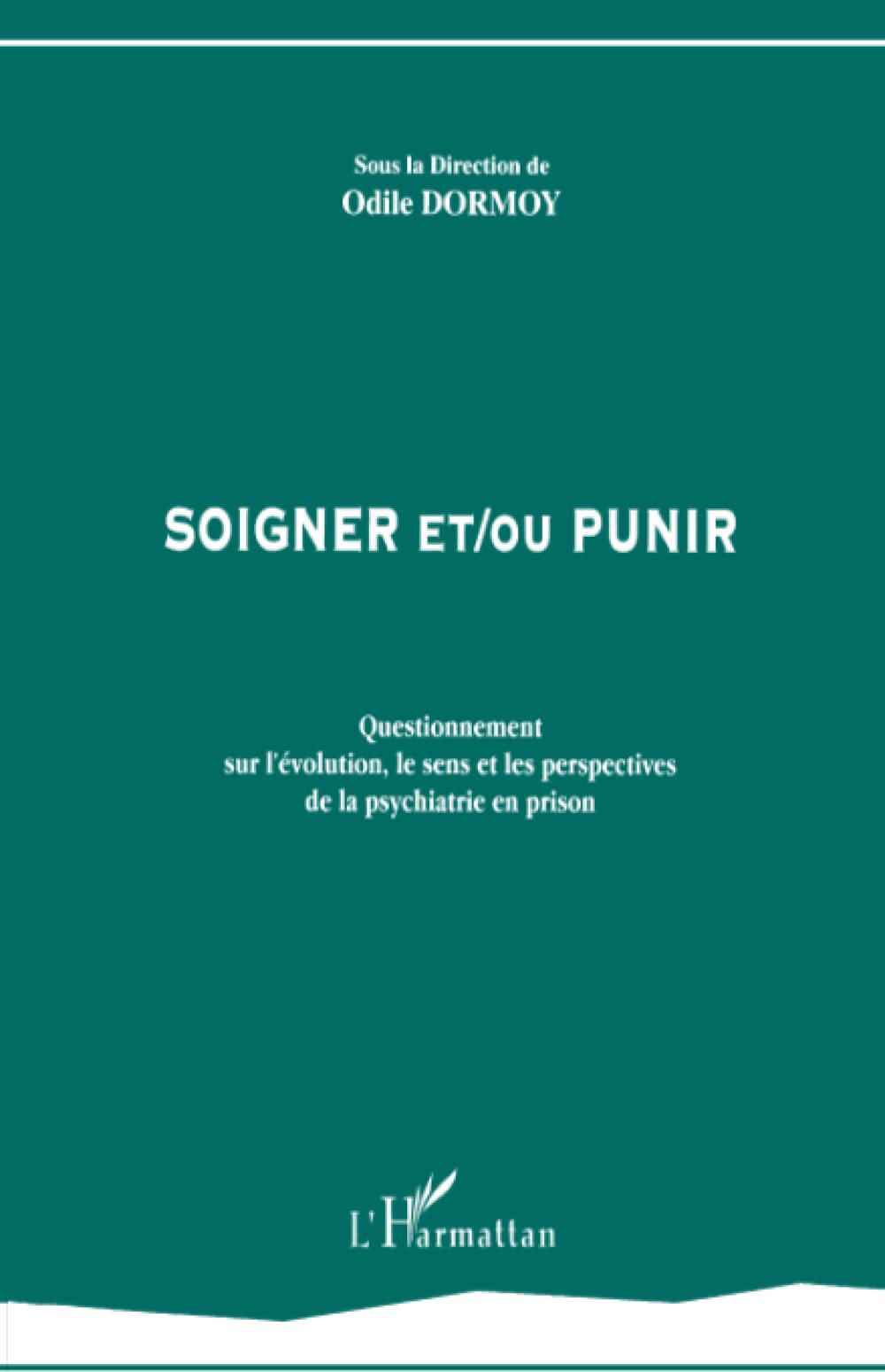 Soigner et/ou punir: Questionnement sur l'évolution, le sens et les perspectives de la psychiatrie en prison Psychology