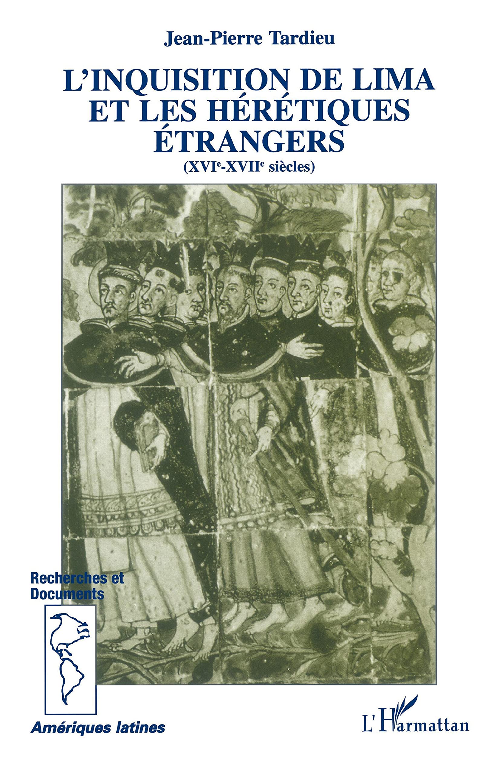 L'inquisition de Lima et les hérétiques étrangers (XVIe-XVIIe siècles) Social Sciences