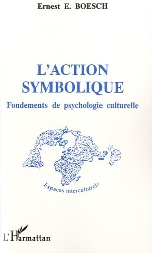 L'Action symbolique: Fondements de psychologie culturelle book