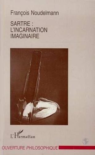 Sartre : l'incarnation imaginaire book