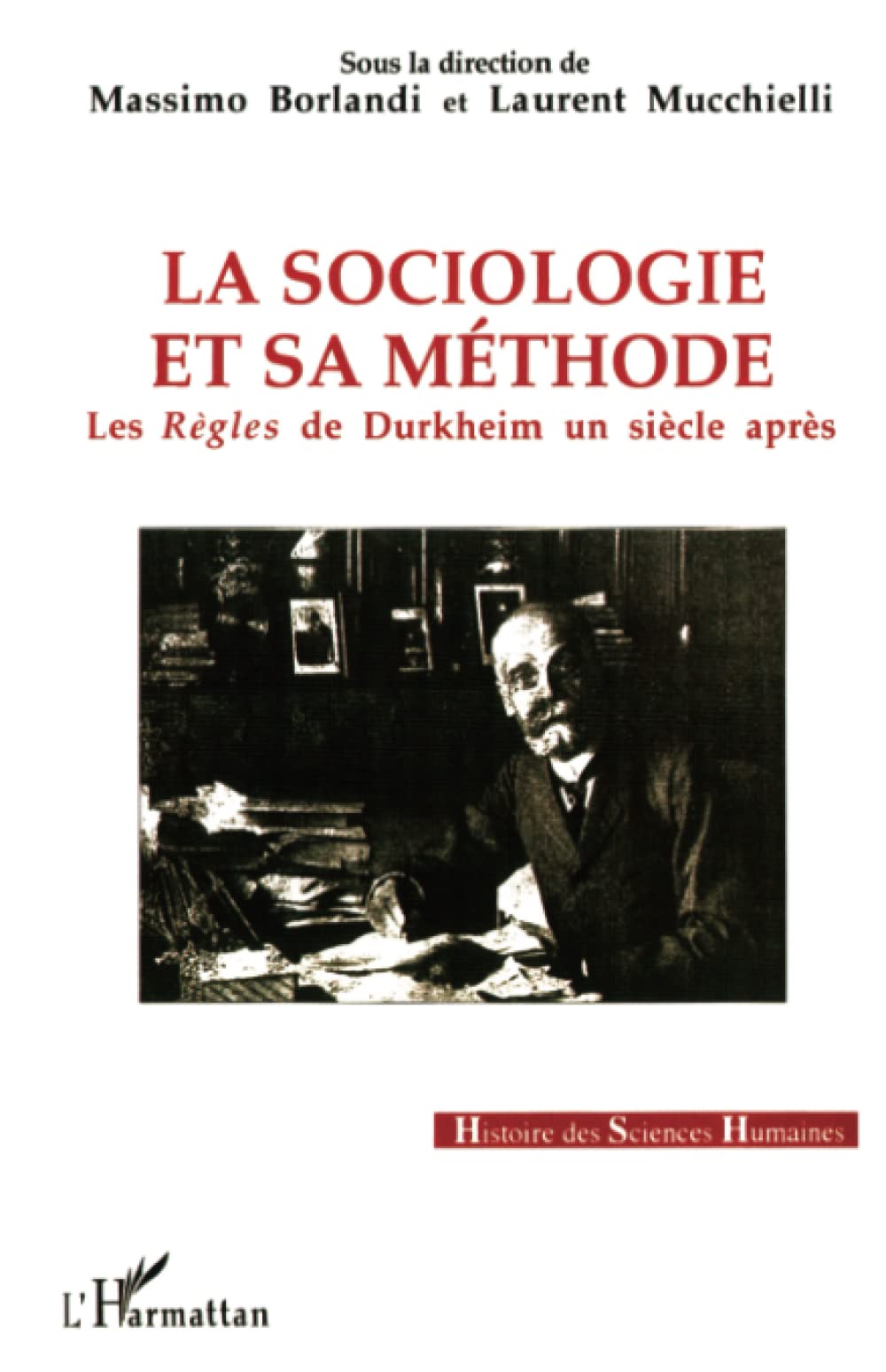 La sociologie et sa méthode: Les règles de Durkheim un siècle après book