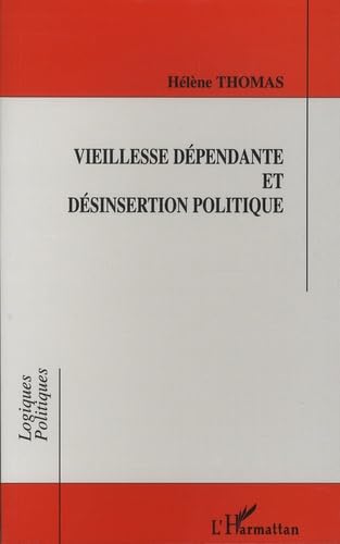 Vieillesse dependante et desinsertion politique Social Sciences