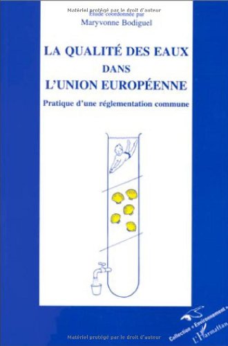 La qualité des eaux dans l'Union européenne: Pratique d'une réglementation commune book