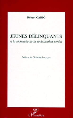 Jeunes délinquants : À la recherche de la socialisation perdue Books