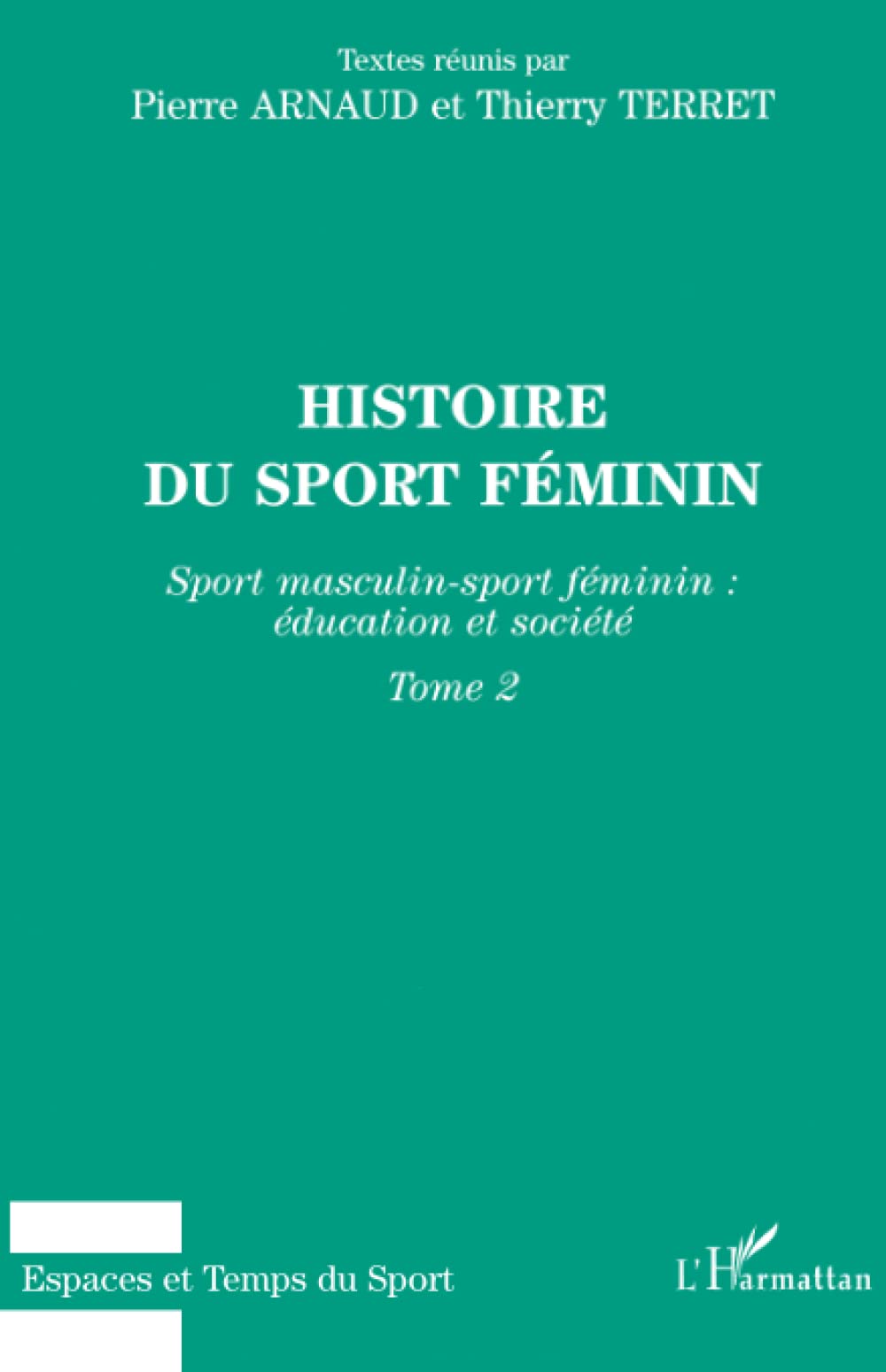 Histoire du sport féminin: Tome 2 Sport masculin, sport féminin : éducation et société Leisure & Fun
