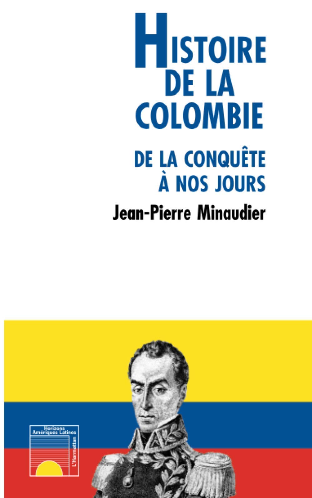 Histoire de la Colombie de la conquête à nos jours Social Sciences