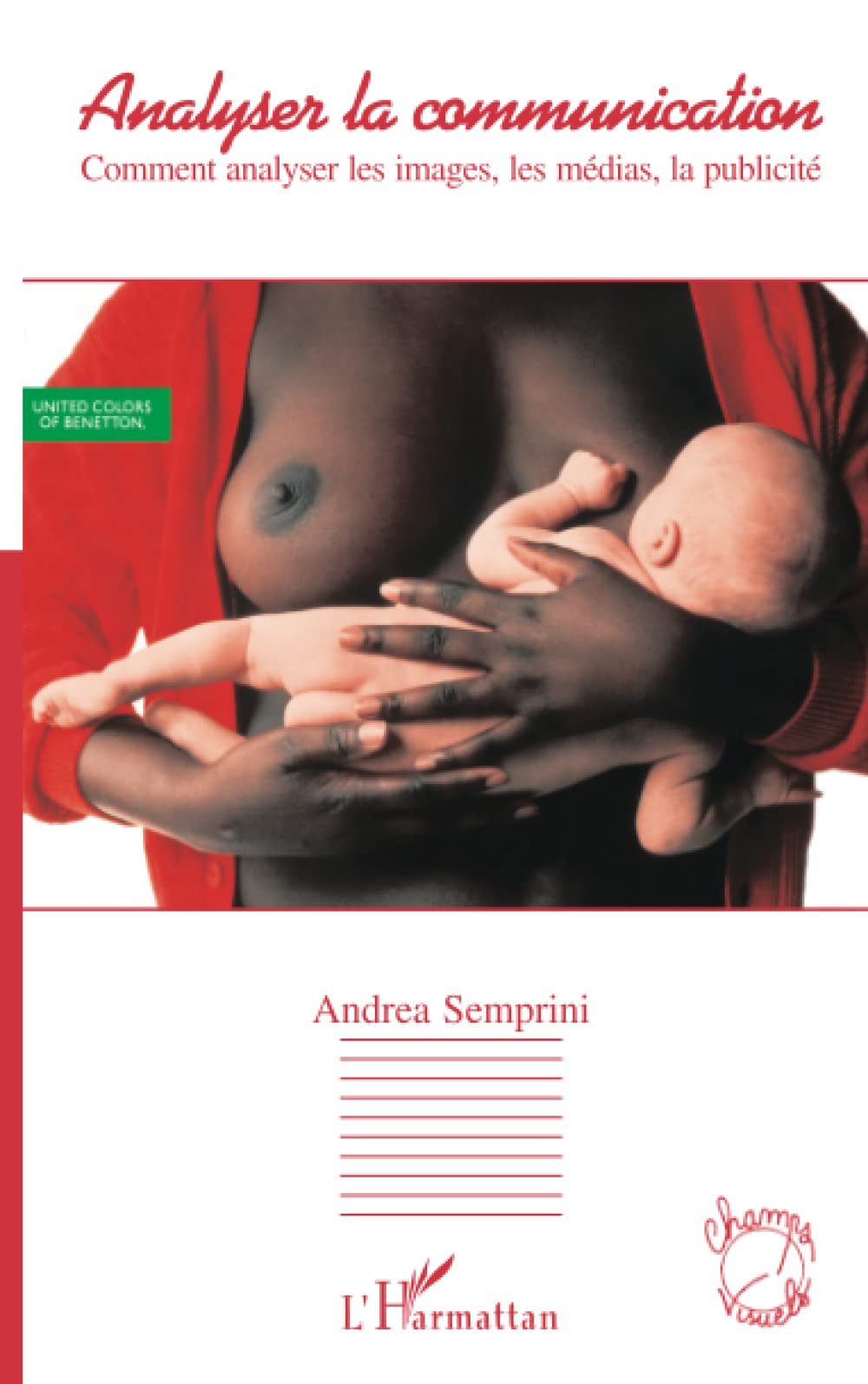 Analyser la communication: Comment analyser les images, les médias, la publicité book