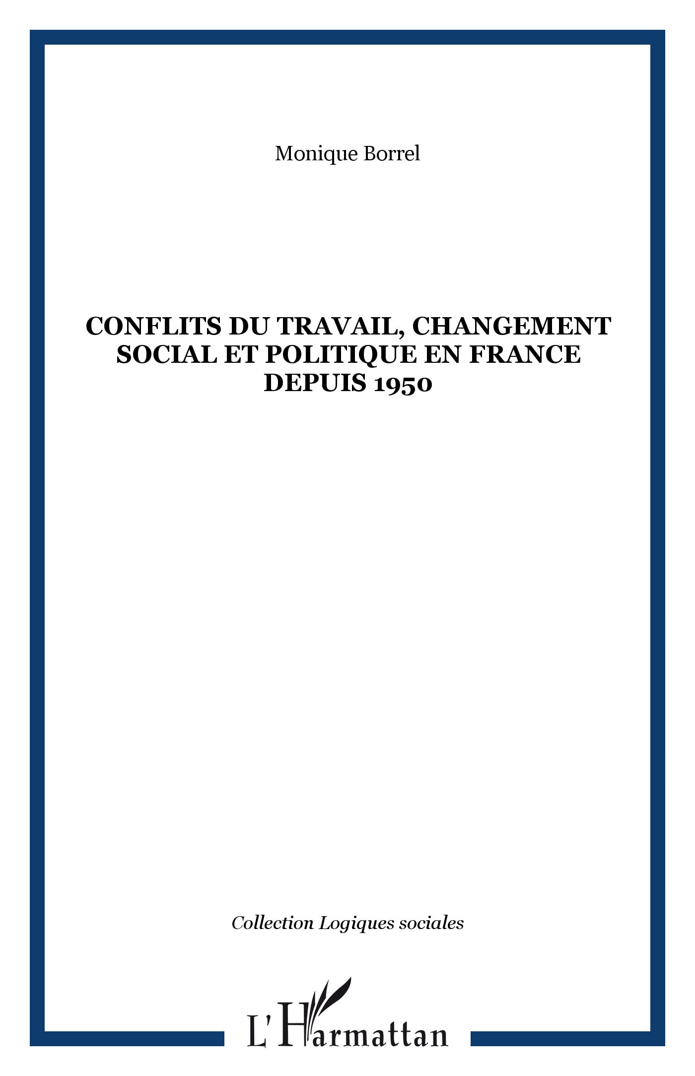 Conflits du travail, changement social et politique depuis 1950 Social Sciences