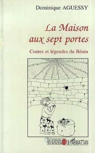 La maison aux sept portes: Contes et légendes du Bénin Fairy Tales & Legends