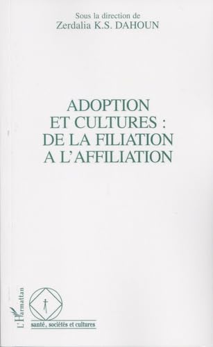 Adoption et cultures : de la filiation à l'affiliation Social Sciences