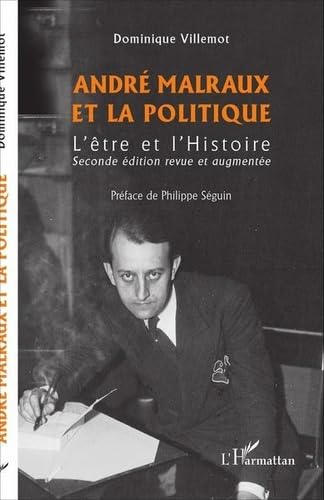 André Malraux et la politique : L'être et l'histoire Social Sciences