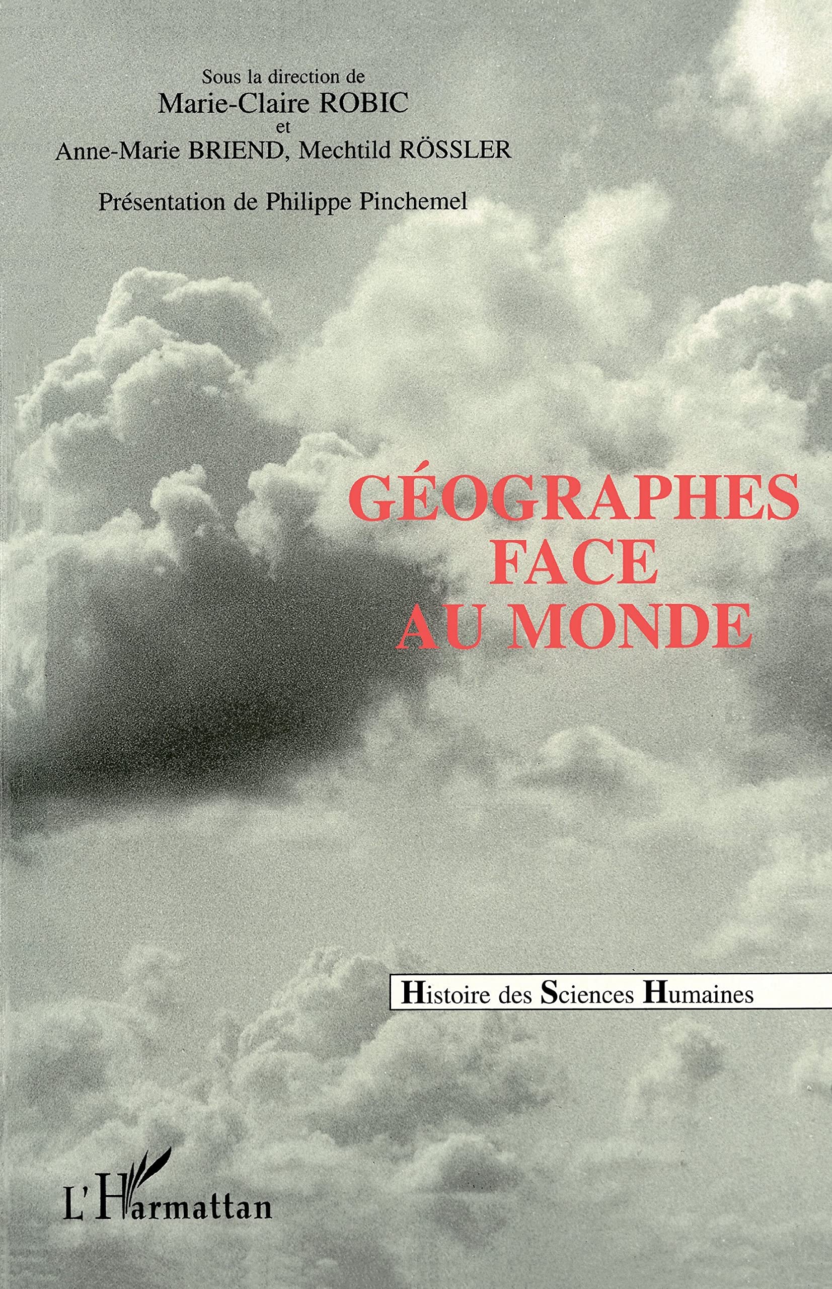 Géographes face au monde: L'union géographique internationale et les congrès internationaux de géographie Politics & History