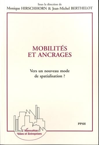 Mobilités et ancrages: Vers un nouveau mode de spatialisation? Architecture
