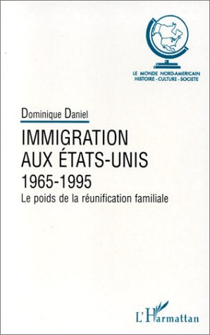 Immigration aux etats-unis 1965-1995 le poids de la re book