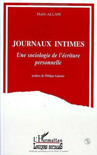 Journaux intimes: Une sociologie de l'écriture personnelle: - Malik ALLAM Psychology
